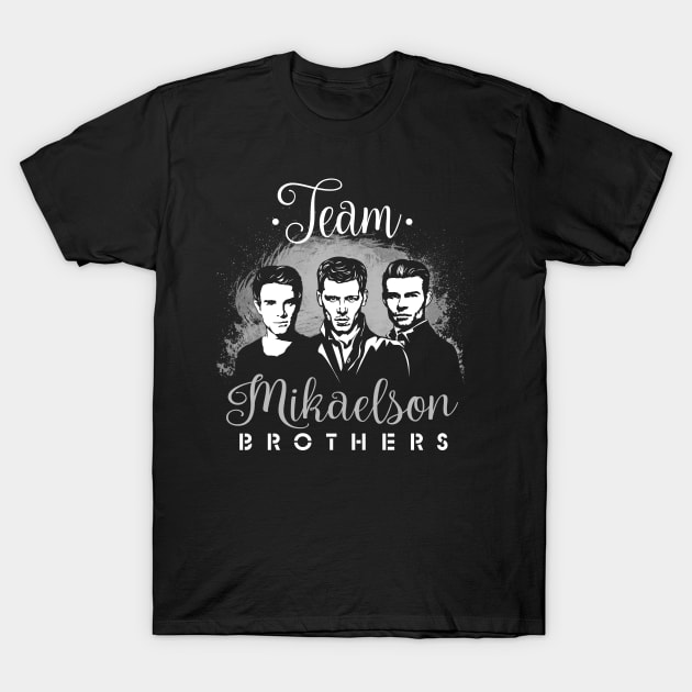 Team Mikaelson brothers T-Shirt by KsuAnn